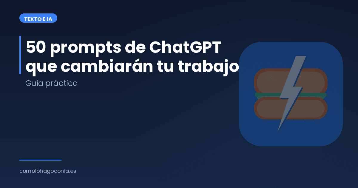 50 prompts de ChatGPT que cambiarán tu forma de trabajar
