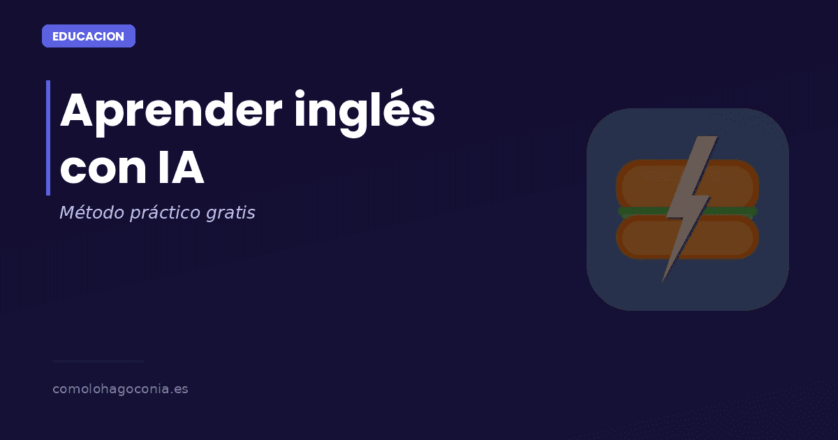 C贸mo Aprender Ingl茅s con IA: M茅todo Pr谩ctico que Funciona