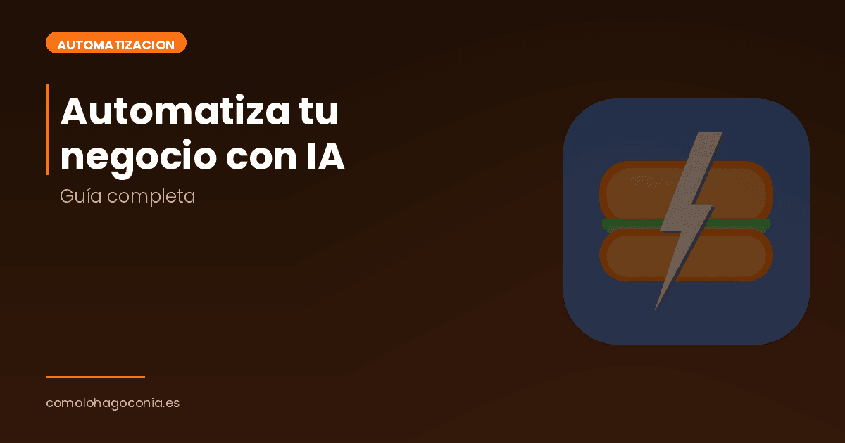 Automatiza tu Negocio con IA: Guía Completa