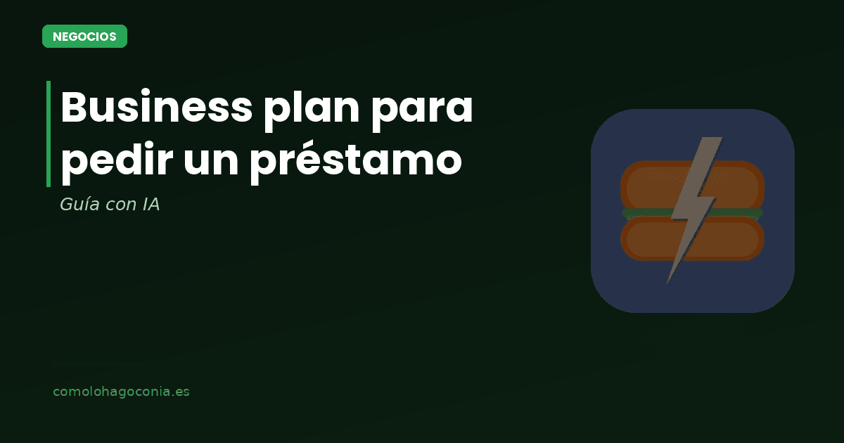 Cómo Hacer un Business Plan para Pedir un Préstamo al Banco