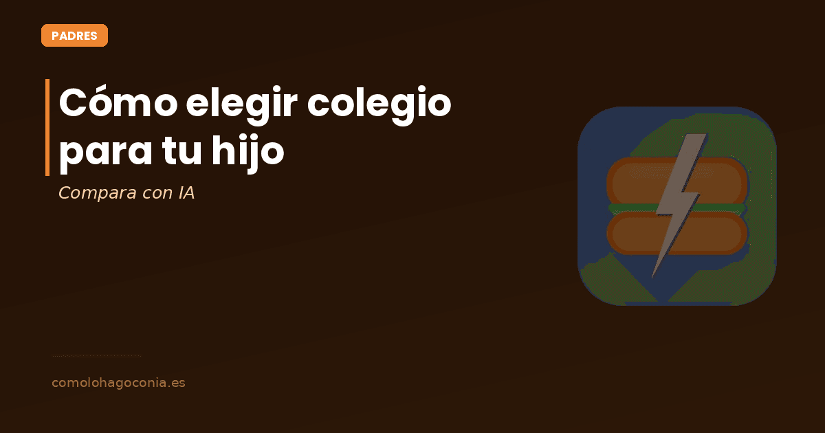 C贸mo Elegir Colegio para tu Hijo: Comparar con IA
