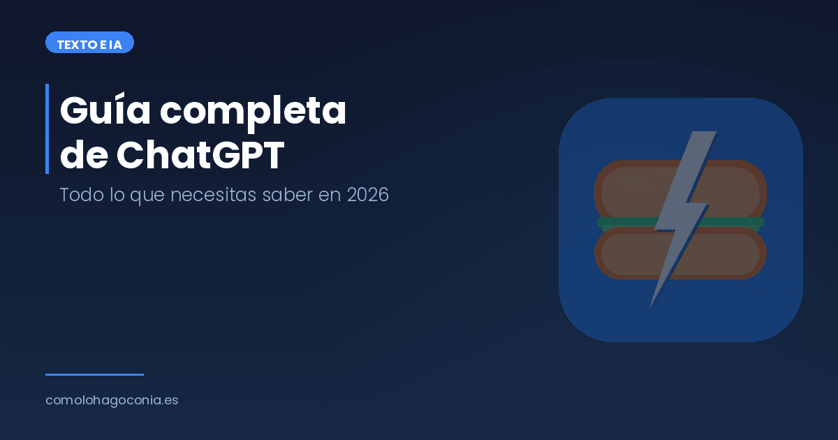 Guía completa de ChatGPT: todo lo que necesitas saber en 2026