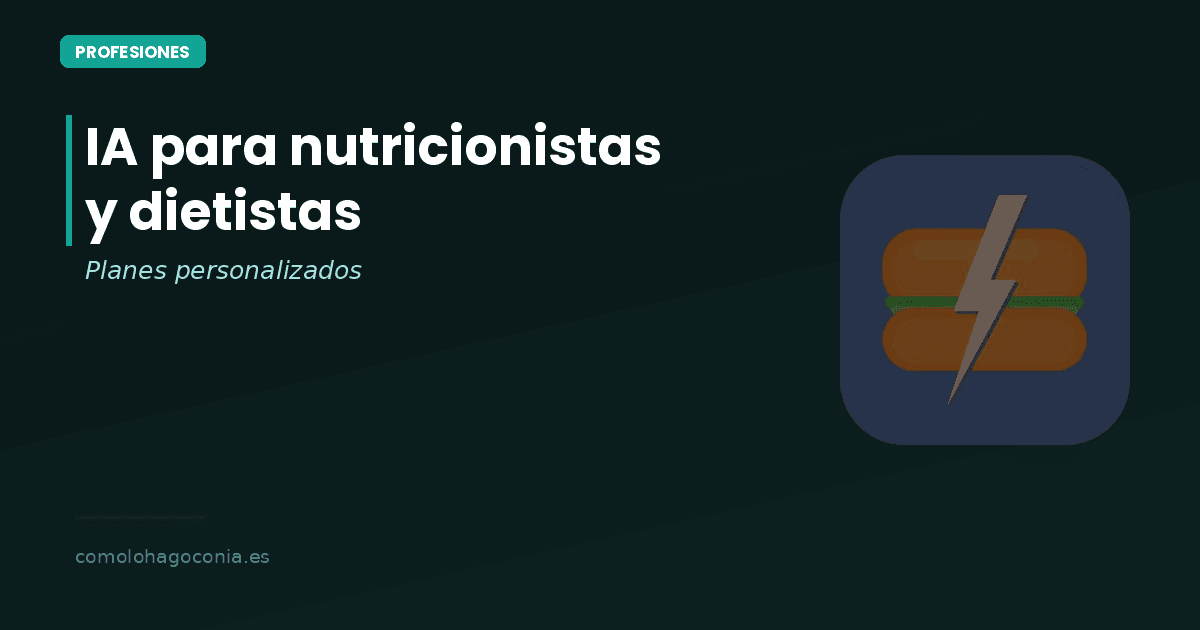 IA para Nutricionistas y Dietistas: Más Tiempo para tus Pacientes