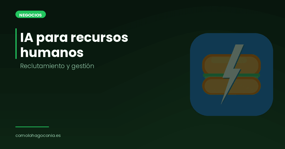 IA para Recursos Humanos: Reclutamiento y Gestión