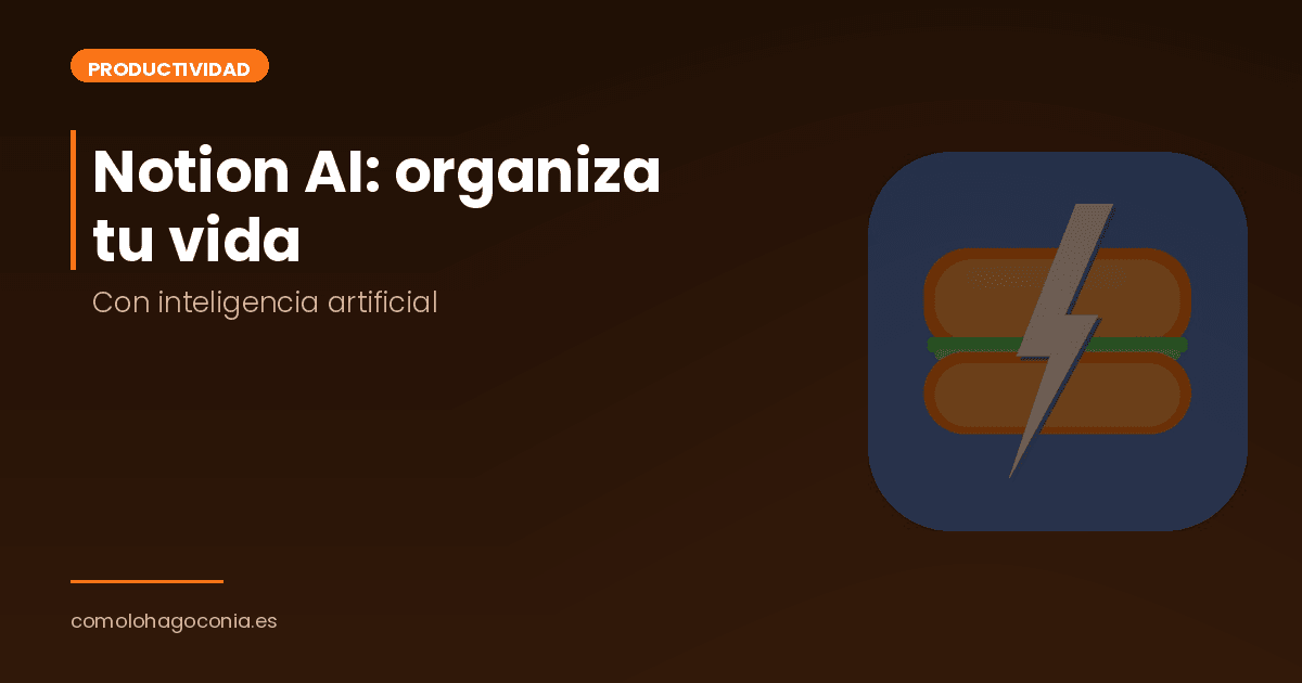 Notion AI: Organiza tu Vida con Inteligencia Artificial